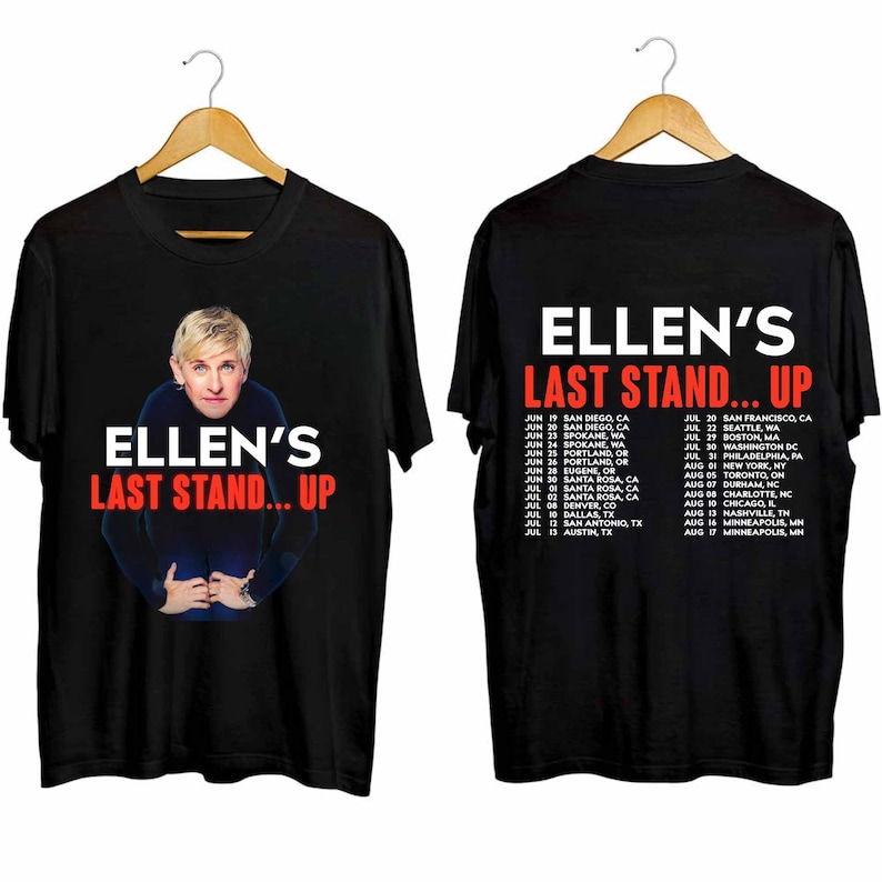 Llen Degeneres - Ellens Last Stand Up 2024 Tour Shirt, Llen Degeneres Fan Shirt, Llen Degeneres 2024 Concert Shirt