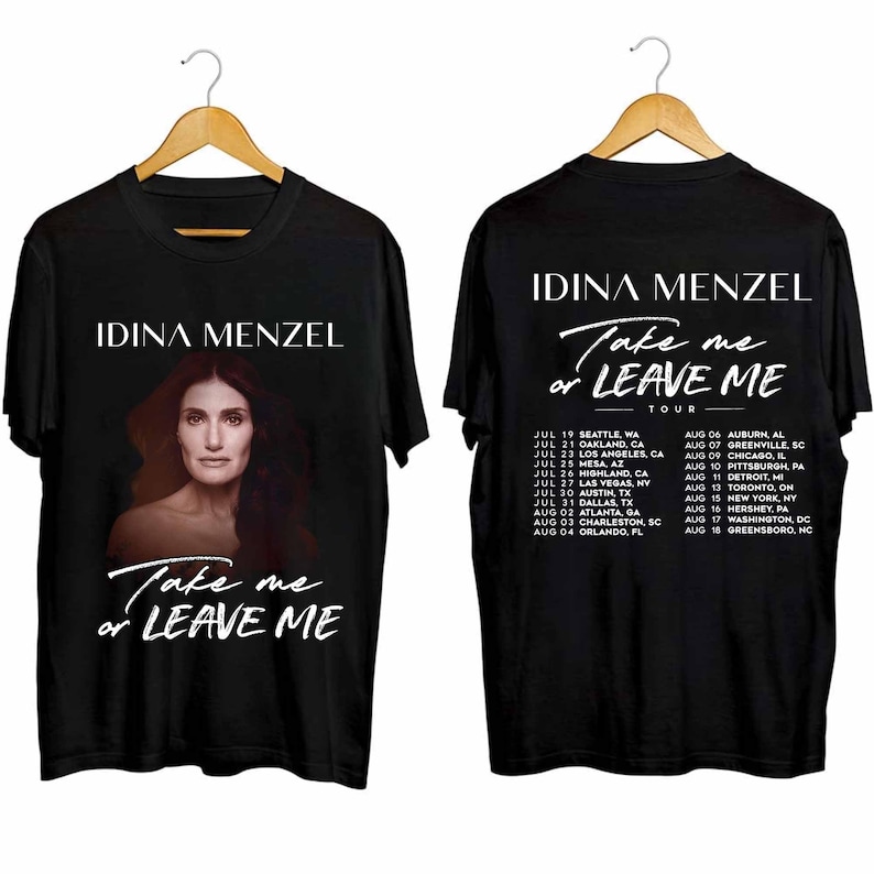 Idina Menzel - Take Me Or Leave Me Tour 2024 Shirt, Idina Menzel Fan Shirt, Idina Menzel 2024 Tour Shirt