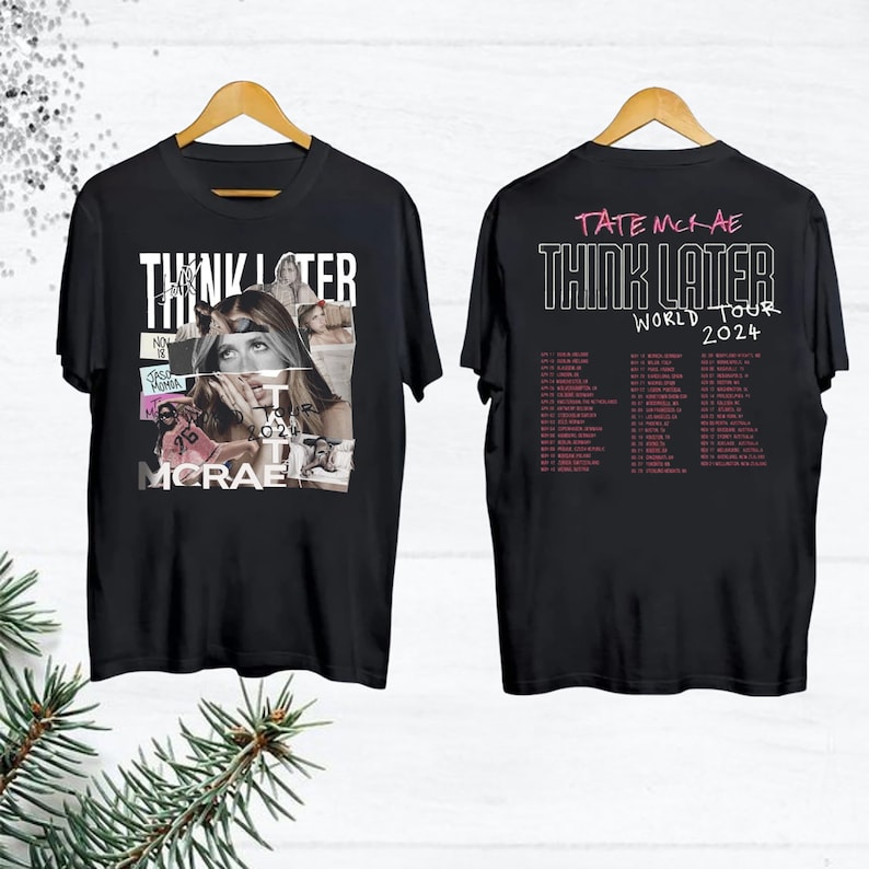 New Graphic Tate Mcrae T-Shirt, Tate Mcrae The Think Later World Tour 2024 Tour Shirt, Tate Mcrae Fan Gift Shirt