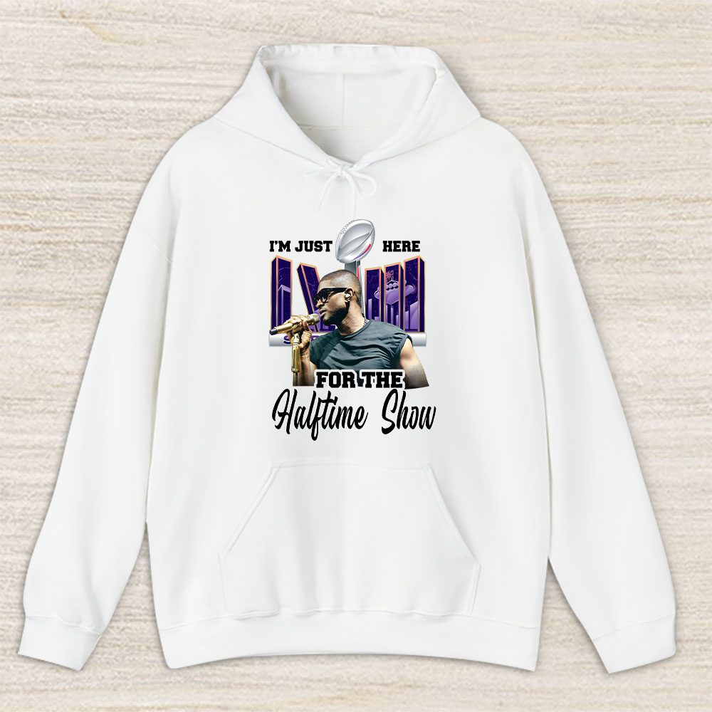 Vintage Super Bowl Fan Hoodie, Super Bowl 2024 Usher Im Just Here For The Halftime Show LVIII Pullover Hoodie For Fan