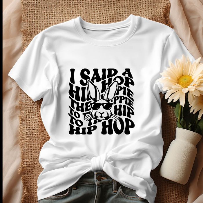 I Said shirt, I Said A Hip Hop The Hippie Bunny Unisex T-Shirt IPP1525