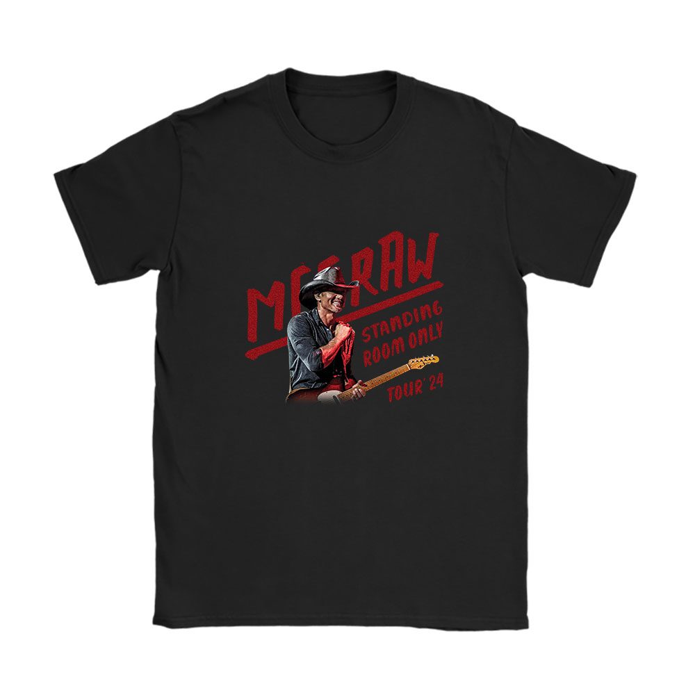 Tim Mcgraw shirt, Tim Mcgraw Standing Room Only Tour 2024 Unisex T-Shirt