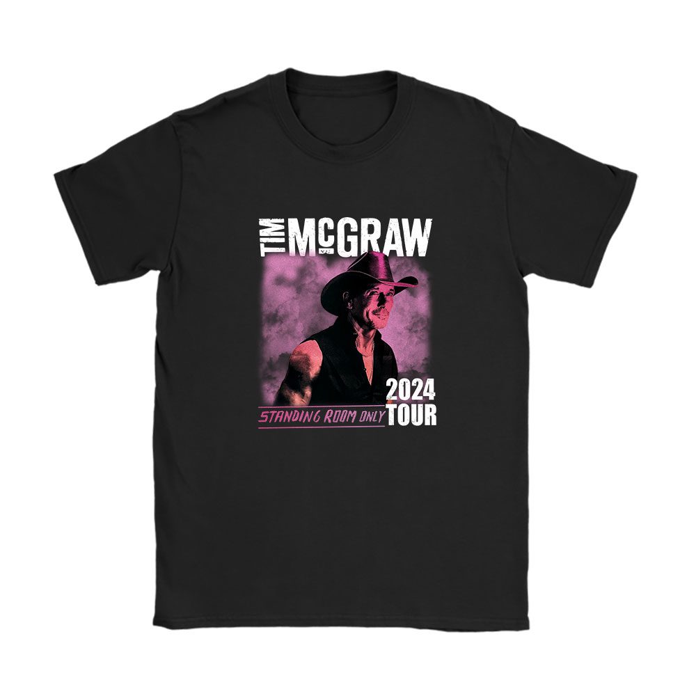 Tim Mcgraw shirt, Tim Mcgraw Standing Room Only Tour 2024 Unisex T-Shirt