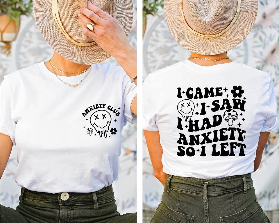 I Came I Saw I Had Anxiety So I Left Shirt, Funny Anxiety Shirt, Cute ADHD Double Sided T-Shirt