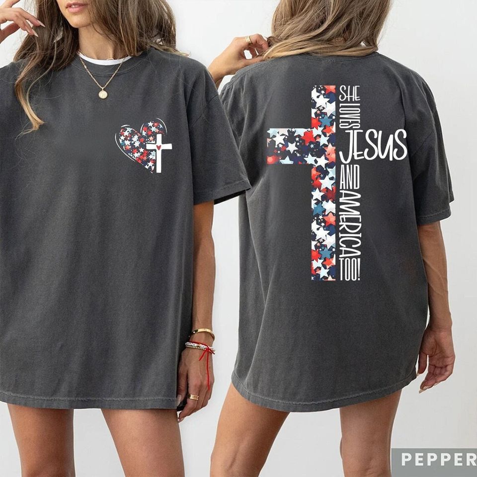 Independence Day T-Shirt, Christian Shirt, 4th of July Shirt, She Love Jesus And America Too Shirt