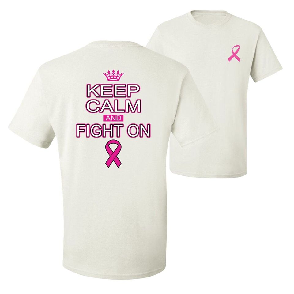 Keep Calm and Fight On, Cancer Survivor Tee, Breast Cancer Awareness T-Shirt