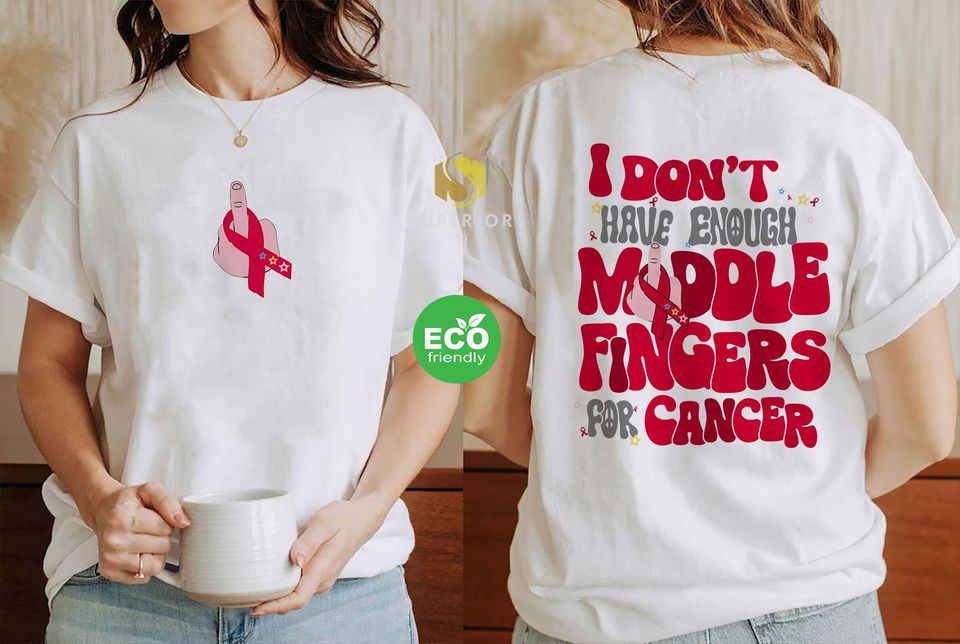 I Don't Have Enough Middle Fingers For Cancer Shirt, Blood Cancer Awareness Shirt