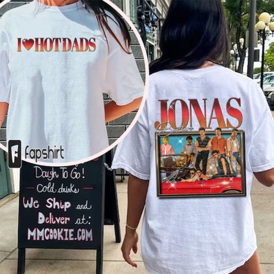 Jonas Vintage Shirt, I Love Hot Dads Shirt, Father's Day Shirt