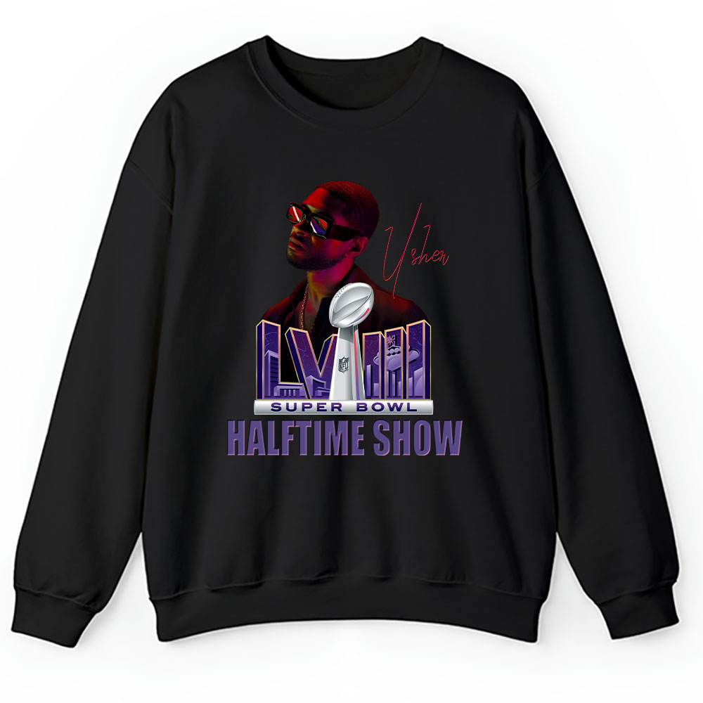 Usher Im Sweater, Usher Im Just Here The Halftime Show Unisex Sweatshirt