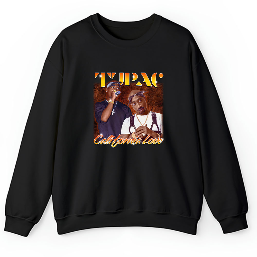 Tupac Shakur Sweater, Tupac Shakur California Love Song Unisex Sweatshirt