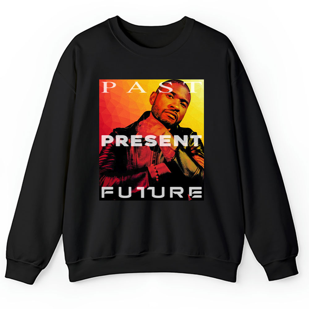 Usher Past Sweater, Usher Past Present Future 2024 Tour Unisex Sweatshirt