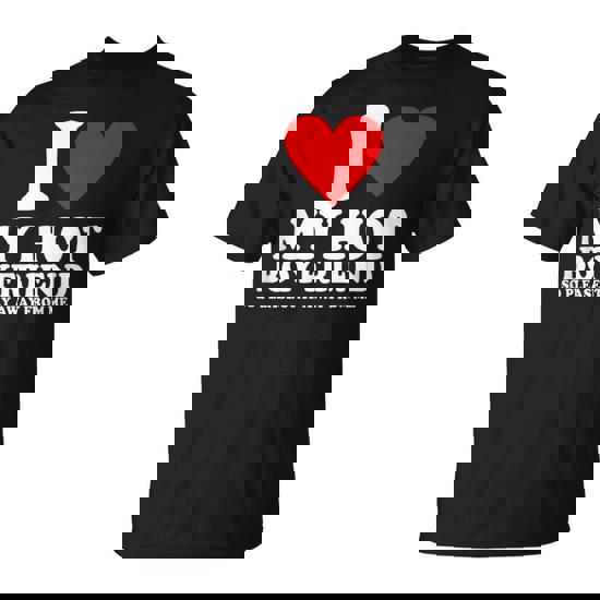 I Love My Boyfriend So Please Stay Away From Me Bf T-Shirt