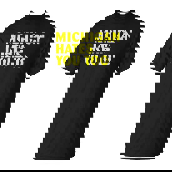 Michigan Hates You Too Group Matching T-Shirt