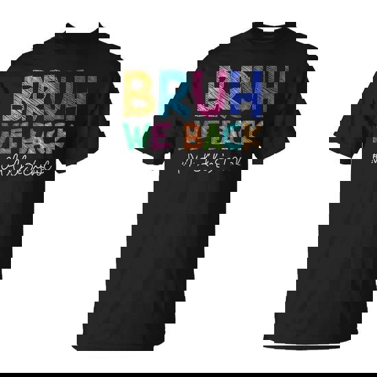 Middle School Bruh We Back Happy First Day Of School T-Shirt