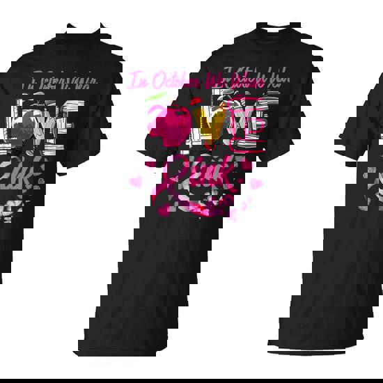 In October We Wear Pink Love Breast Cancer Awareness Teacher T-Shirt