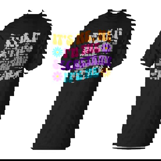 Its Me Hi I'm The Secretary School Secretary Appreciation T-Shirt