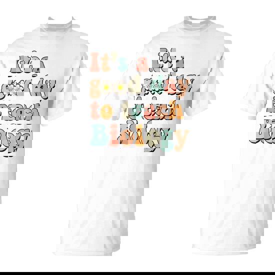 It's A Good Day To Teach Biology Biology Teacher T-Shirt