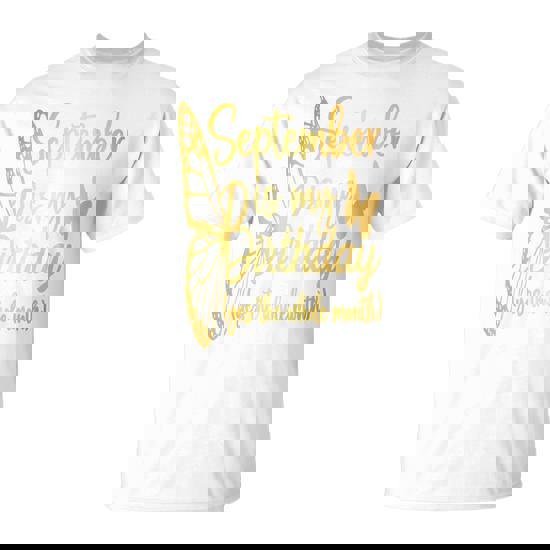 Month September Birthday For September Is My Birthday T-Shirt