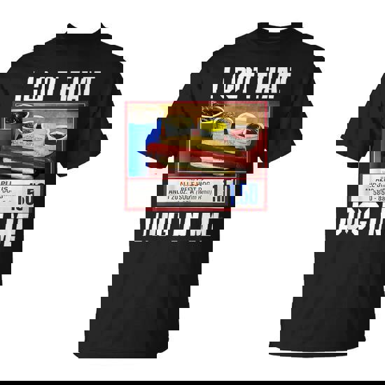 I Got That Dog In Me Hot Dog T-Shirt