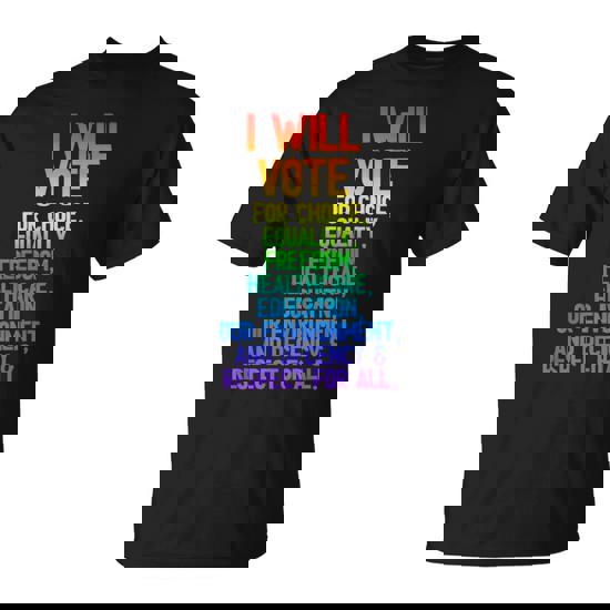 I Will Vote For Choice Equality Freedom Education Respect T-Shirt