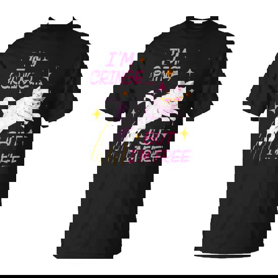 I'm Cringe But I'm Free Feline Lover Pet Owner T-Shirt