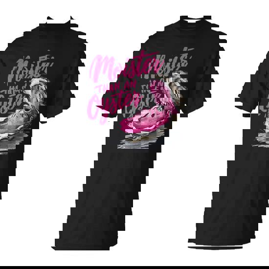 Moister Than An Oyster Present For And Womens T-Shirt