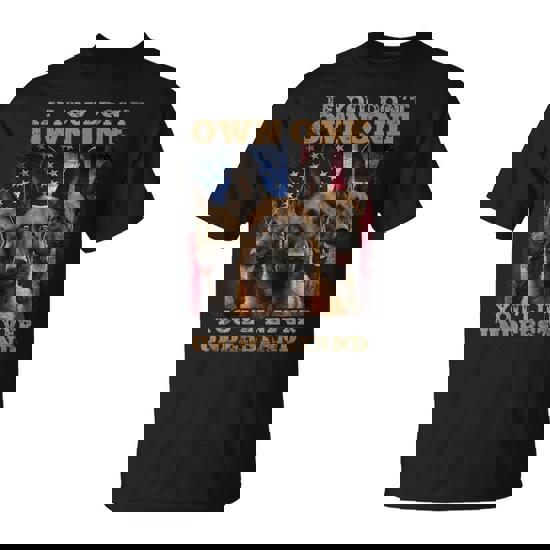 If You Don't Own One You Will Never Understand Malinois Dog T-Shirt