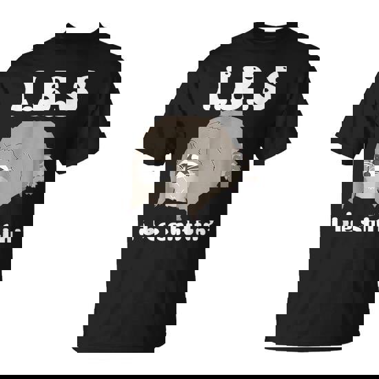 Ibs I Be Shittin' Raccoon Offensive Sarcastic T-Shirt