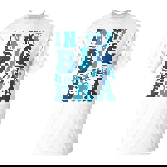 In My Big Brother Era Pregnancy Announcement For Brother T-Shirt