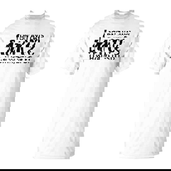 I Don't Always Dance Oh Wait Yes I Do Ballet T-Shirt