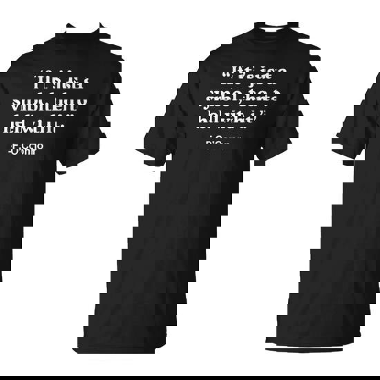 If ItS Just A Symbol Then To Hell With It T-Shirt