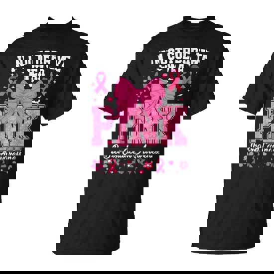 In October We Wear Pink Breast Cancer Awareness T-Shirt