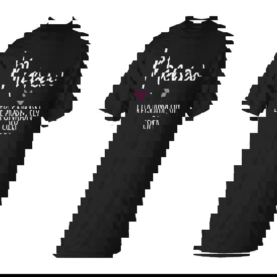 Mamaw Like A Grandma Only Cooler Heart Mother's Day Mamaw T-Shirt