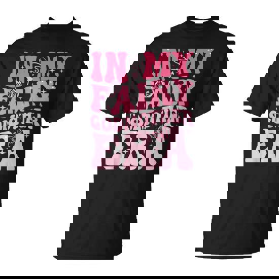 In My Fairy Godmother Era Best Godmother Mother's Day T-Shirt