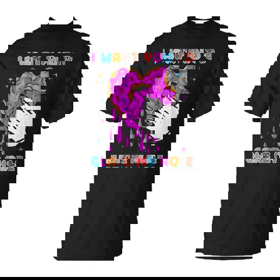 I Want You To Glaze My Hole Donut Adult Humor T-Shirt