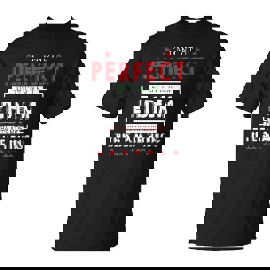 I'm Not Perfect But I'm An Eidem And That's Almost The Same Thing Personalized Last Name T-Shirt