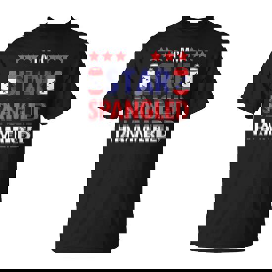 I'm Star Spangled Hammered 4Th Of July T-Shirt