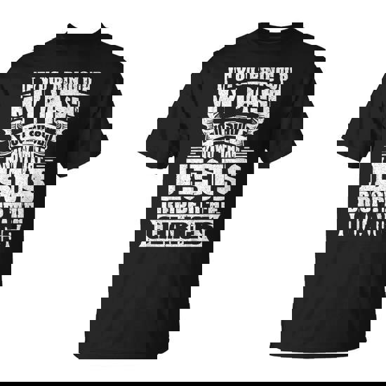 If You Bring Up My Past You Should Know That Jesus Dropped T-Shirt