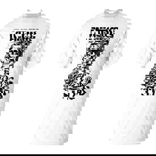 Ink Tattoo Quote Tattoos Are Stupid Cool T-Shirt