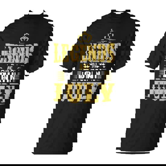 Legends Are Born In July T-Shirt