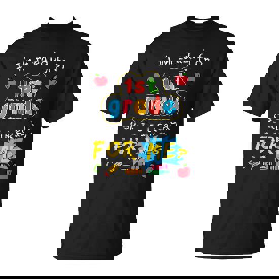 I'm Ready For 1St Grade First Day Back To School Teacher T-Shirt