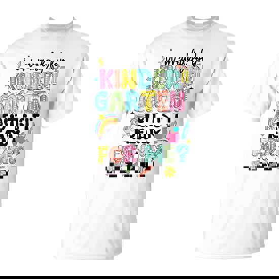 I'm Ready For Kindergarten But Is It Ready For Me School Kid T-Shirt