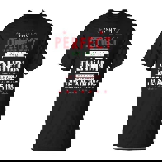 I'm Not Perfect But I'm A Dineen And That's Almost The Same Thing Personalized Last Name T-Shirt