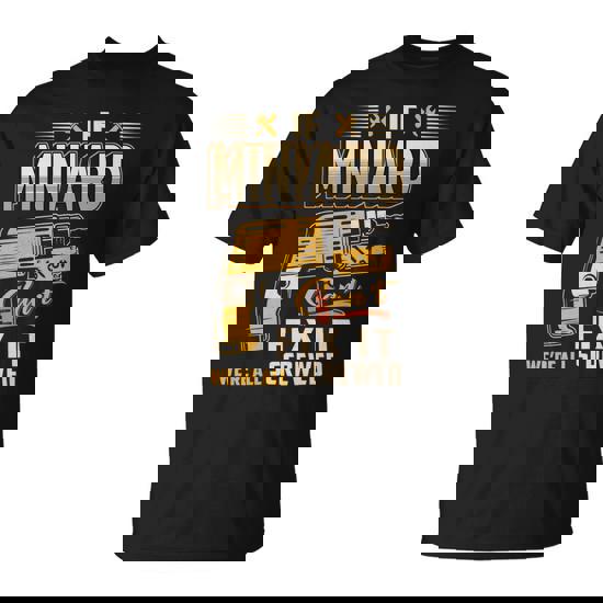 If Miniard Can't Fix It We're All Screwed T-Shirt