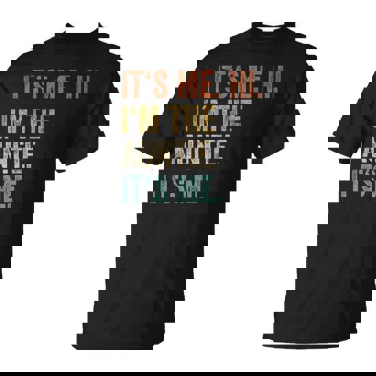 Its Me Hi Im The Auntie Its Me Vintage Aunt T-Shirt