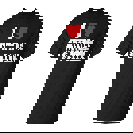 I Love Titties And Beer Humorous T-Shirt