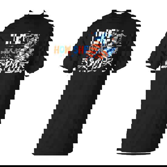 I Like How She Explodes I Like How He Bangs 4Th Of July T-Shirt