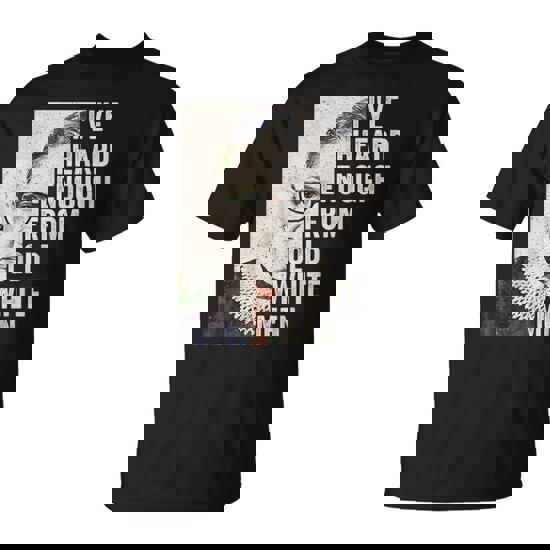 I've Heard Enough From Old White Men Rbg Ruth Ginsburg T-Shirt