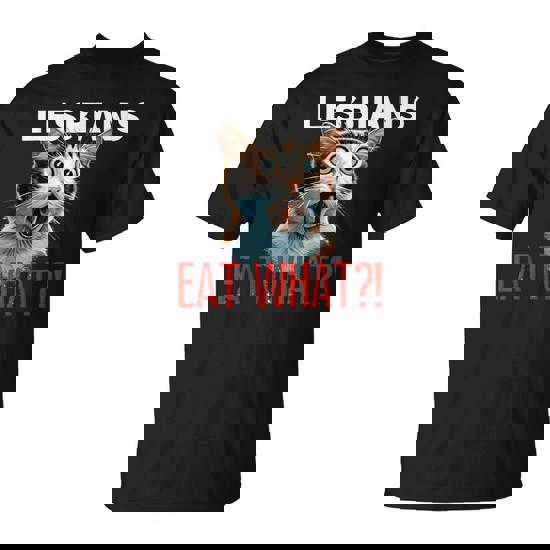 Lesbians Eat What Gay Cat Lesbian Cat Pride Ally Pride Month T-Shirt