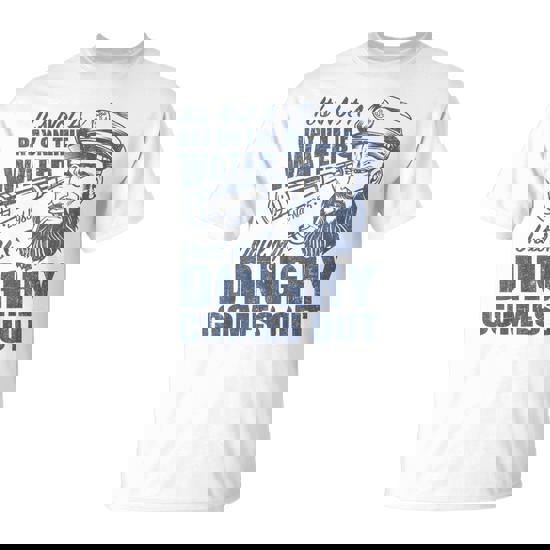 It's Not A Day On The Lake Until My Dinghy Comes Out T-Shirt